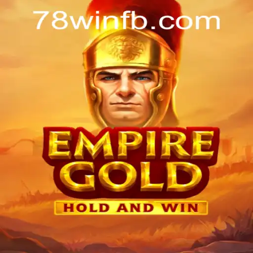 EmpireGold e a Experiência de Jogo com 78win