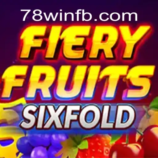 Descubra os Segredos do Jogo FieryFruitsSixFold: Regras e Estratégias com 78win